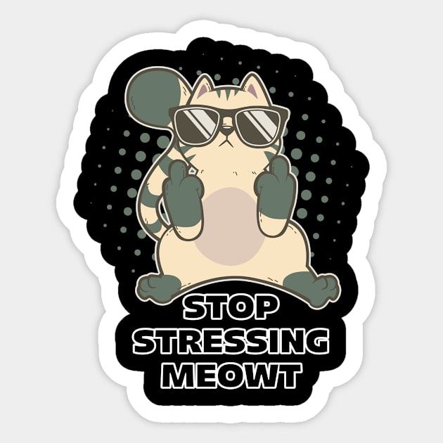 Stop Stressing Meowt TShirt | Funny Cat Lovers Cat Pun Gift Sticker by TellingTales